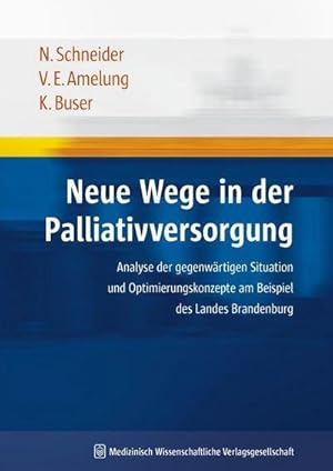 Bild des Verkufers fr Neue Wege in der Palliativversorgung : Analyse der gegenwrtigen Situation und Optimierungskonzepte am Beispiel des Landes Brandenburg zum Verkauf von AHA-BUCH GmbH