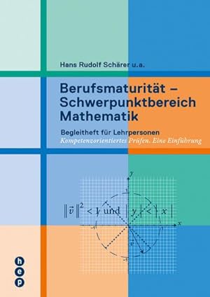 Seller image for Berufsmaturitt - Schwerpunktbereich Mathematik : Begleitheft fr Lehrpersonen - Kompetenzorientiertes Prfen - Eine Einfhrung for sale by AHA-BUCH GmbH