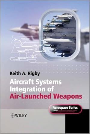 Immagine del venditore per Aircraft Systems Integration of Air-Launched Weapons venduto da AHA-BUCH GmbH