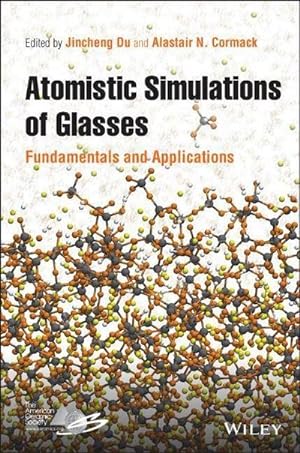 Bild des Verkufers fr Atomistic Simulations of Glasses : Fundamentals and Applications zum Verkauf von AHA-BUCH GmbH