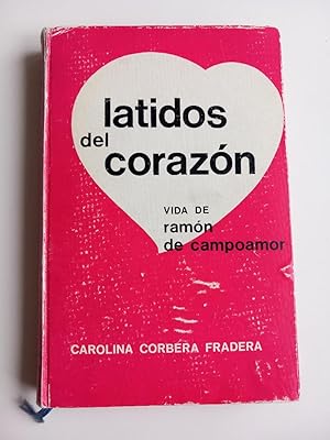 Seller image for Latidos del corazn: Vida de Ramn de Campoamor for sale by El libro que vuela