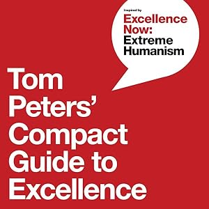 Bild des Verk�ufers f�r Tom Peters' Compact Guide to Excellence zum Verkauf von GreatBookPricesUK