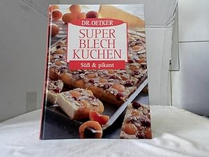 Dr. Oetker Super-Blechkuchen : süß & pikant. [Red.: Jasmin Gromzik ; Miriam Krampitz].