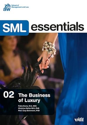 Immagine del venditore per The Business of Luxury : SML essentials 02, SML Essentials 2 venduto da AHA-BUCH GmbH