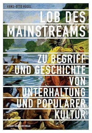 Bild des Verkufers fr Lob des Mainstreams : Zu Begriff und Geschichte von Unterhaltung und Populrer Kultur zum Verkauf von AHA-BUCH GmbH