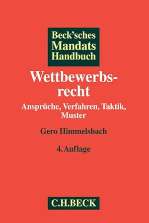 Seller image for Beck'sches Mandatshandbuch Wettbewerbsrecht : Ansprche, Verfahren, Taktik, Muster for sale by AHA-BUCH GmbH