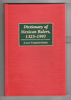 Immagine del venditore per Dictionary of Mexican Rulers, 1325-1997 venduto da Sweet Beagle Books