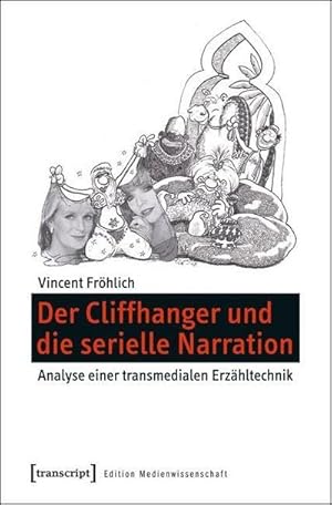 Bild des Verkufers fr Der Cliffhanger und die serielle Narration : Analyse einer transmedialen Erzhltechnik zum Verkauf von AHA-BUCH GmbH