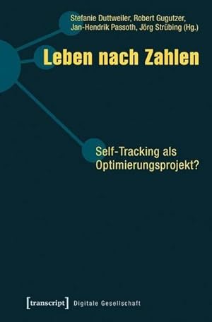 Imagen del vendedor de Leben nach Zahlen : Self-Tracking als Optimierungsprojekt? a la venta por AHA-BUCH GmbH