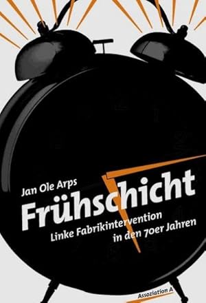 Seller image for Frhschicht : Linke Fabrikintervention in den 70er Jahren for sale by AHA-BUCH GmbH