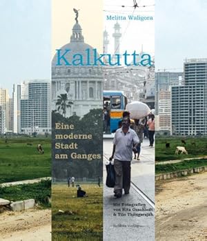 Bild des Verkufers fr Kalkutta : Eine moderne Stadt am Ganges zum Verkauf von AHA-BUCH GmbH