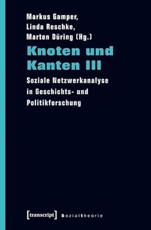 Bild des Verkufers fr Knoten und Kanten III : Soziale Netzwerkanalyse in Geschichts- und Politikforschung zum Verkauf von AHA-BUCH GmbH