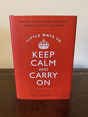 Seller image for Keep Calm and Carry On: Twenty Lessons For Managing Worry, Anxiety, and Fear [FIRST EDITION, FIRST PRINTING] for sale by Vero Beach Books