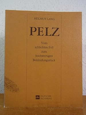 Bild des Verkufers fr Pelz. Vom schlichten Fell zum hochwertigen Bekleidungsstck [beschdigtes Exemplar] zum Verkauf von Antiquariat Weber