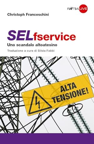 Bild des Verkufers fr SELfservice : Uno scandalo altoatesino zum Verkauf von AHA-BUCH GmbH