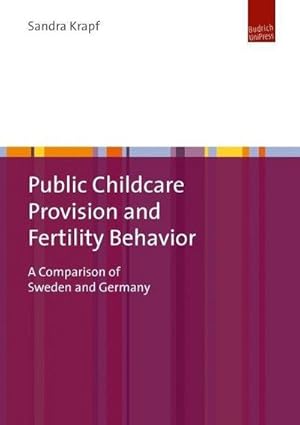 Seller image for Public Childcare Provision and Fertility Behavior : A Comparison of Sweden and Germany for sale by AHA-BUCH GmbH