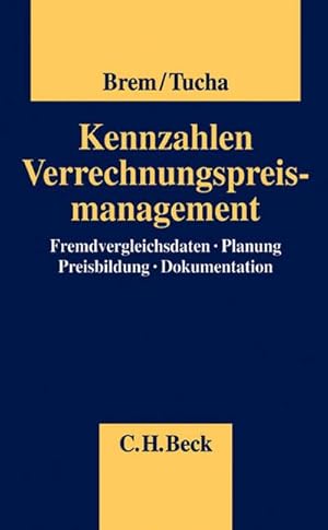 Seller image for Kennzahlen Verrechnungspreismanagement : Fremdvergleichsdaten, Planung, Preisbildung, Dokumentation for sale by AHA-BUCH GmbH