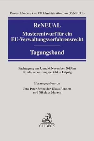 Bild des Verkufers fr ReNEUAL-Musterentwurf fr ein EU-Verwaltungsverfahrensrecht : Fachtagung am 5. und 6. November 2015 im Bundesverwaltungsgericht in Leipzig zum Verkauf von AHA-BUCH GmbH