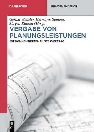 Bild des Verkufers fr Vergabe von Planungsleistungen in Sektorenbereichen : Erfolgreiche Verhandlung, Gestaltung, Durchsetzung. Mit kommentiertem Mustervertrag zum Verkauf von AHA-BUCH GmbH