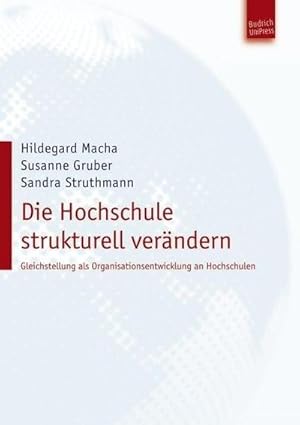 Bild des Verkufers fr Die Hochschule strukturell verndern : Gleichstellung als Organisationsentwicklung an Hochschulen zum Verkauf von AHA-BUCH GmbH