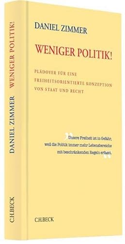 Bild des Verkufers fr Weniger Politik! : Pldoyer fr eine freiheitsorientierte Konzeption von Staat und Recht. Ausgezeichnet mit dem Deutschen Wirtschaftsbuchpreis 2013 zum Verkauf von AHA-BUCH GmbH