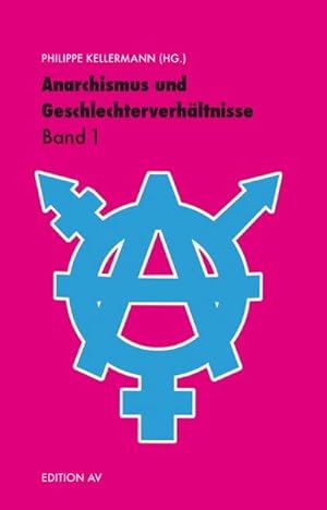 Bild des Verkufers fr Anarchismus und Geschlechterverhltnisse. Bd.1 zum Verkauf von AHA-BUCH GmbH