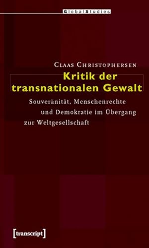 Bild des Verkufers fr Kritik der transnationalen Gewalt : Souvernitt, Menschenrechte und Demokratie im bergang zur Weltgesellschaft zum Verkauf von AHA-BUCH GmbH