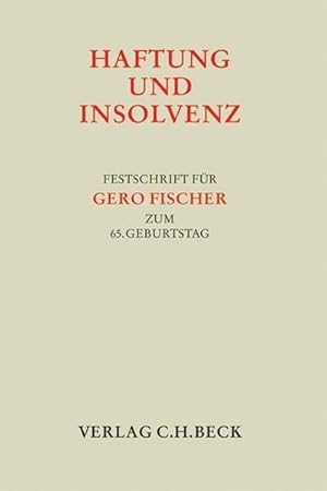 Imagen del vendedor de Haftung und Insolvenz : Festschrift fr Gero Fischer zum 65. Geburtstag a la venta por AHA-BUCH GmbH