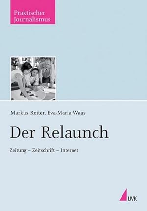 Bild des Verkufers fr Der Relaunch : Zeitung - Zeitschrift - Internet zum Verkauf von AHA-BUCH GmbH