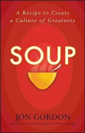 Imagen del vendedor de Soup : A Recipe to Create a Culture of Greatness a la venta por AHA-BUCH GmbH