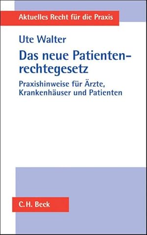 Bild des Verkufers fr Das neue Patientenrechtegesetz : Praxishinweise fr rzte, Krankenhuser und Patienten zum Verkauf von AHA-BUCH GmbH