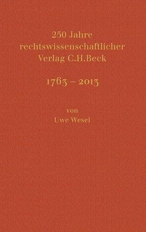 Bild des Verkufers fr 250 Jahre rechtswissenschaftlicher Verlag C.H.Beck : 1763-2013. Unter Mitarb. v. Mitarbeitern des Verlages C.H.Beck zum Verkauf von AHA-BUCH GmbH