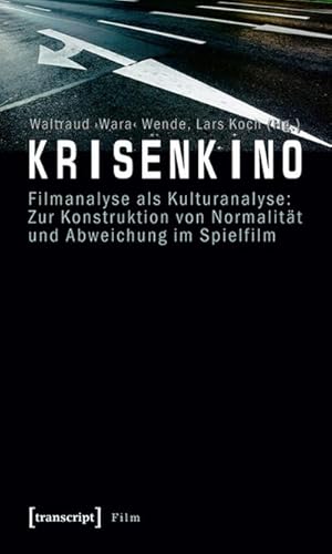 Seller image for Krisenkino : Filmanalyse als Kulturanalyse: Zur Konstruktion von Normalitt und Abweichung im Spielfilm for sale by AHA-BUCH GmbH
