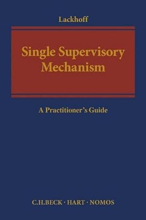Bild des Verkufers fr The Single Supervisory Mechanism : A Practitioner's Guide zum Verkauf von AHA-BUCH GmbH