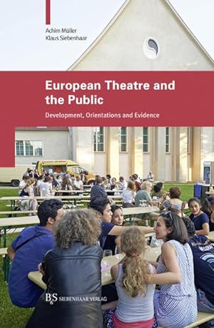 Bild des Verkufers fr European Theatre and the Public : Development, Orientations and Evidence zum Verkauf von AHA-BUCH GmbH