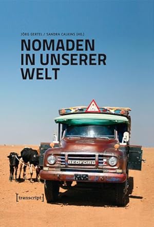 Seller image for Nomaden in unserer Welt : Die Vorreiter der Globalisierung: Von Mobilitt und Handel, Herrschaft und Widerstand for sale by AHA-BUCH GmbH