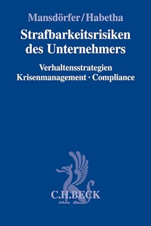 Bild des Verkufers fr Strafbarkeitsrisiken des Unternehmers : Verhaltensstrategien, Krisenmanagement, Compliance zum Verkauf von AHA-BUCH GmbH