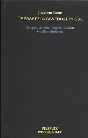 Imagen del vendedor de bersetzungsverhltnisse : Perspektiven einer pragmatistischen Gesellschafttheorie a la venta por AHA-BUCH GmbH