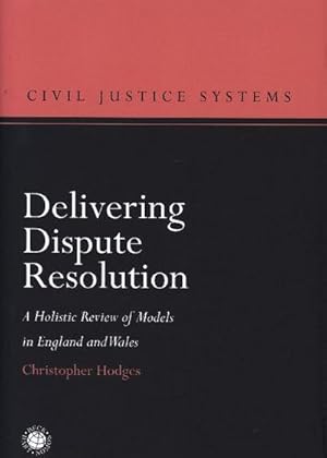 Seller image for Delivering Dispute Resolution : A Holistic Review of Models in England and Wales for sale by AHA-BUCH GmbH