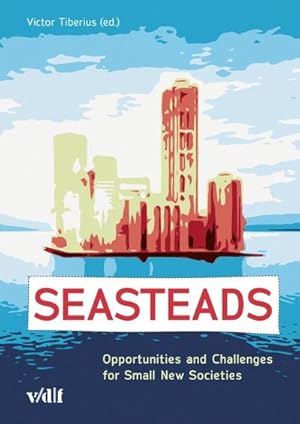Seller image for Seasteads : Opportunities and Challenges for Small New Societies for sale by AHA-BUCH GmbH