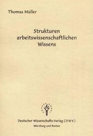 Seller image for Strukturen arbeitswissenschaftlichen Wissens : Habil.-Schr. for sale by AHA-BUCH GmbH