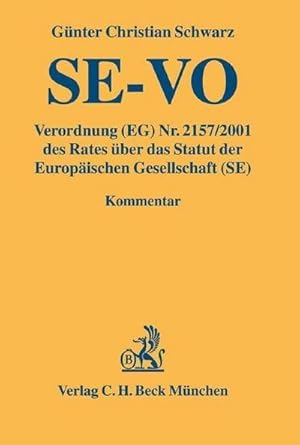 Seller image for SE-VO, Verordnung (EG) Nr. 2157/2001 der Rates ber das Statut der Europischen Gesellschaft (SE), Kommentar : Mit Hinweisen zur Arbeitnehmerbeteiligung in der SE sowie zum Konzern- und Steuerrecht sowie einer ausfhrlichen Darstellung zum monistischen System ( 21-49 SEAG) for sale by AHA-BUCH GmbH