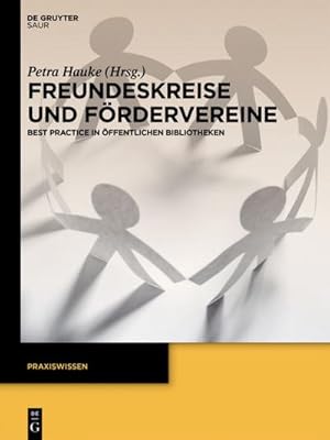 Bild des Verkufers fr Freundeskreise und Frdervereine : Best Practice in ffentlichen Bibliotheken zum Verkauf von AHA-BUCH GmbH
