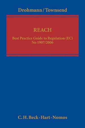 Seller image for REACH - Regulation : Best Practice Guide on Regulation (EC) No 1907/2006 concerning Registration, Evaluation, Authorisation and Restriction of Chemicals for sale by AHA-BUCH GmbH