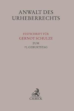 Bild des Verkufers fr Anwalt des Urheberrechts : Festschrift fr Gernot Schulze zum 70. Geburtstag zum Verkauf von AHA-BUCH GmbH