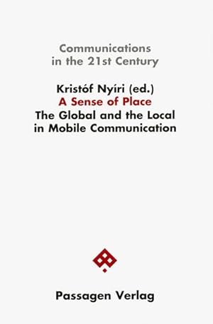Bild des Verkufers fr A Sense of Place : The Global and the Local in Mobile Communication zum Verkauf von AHA-BUCH GmbH