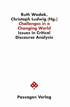 Seller image for Challenges in a Changing World : Issues in Critical Discourse Analysis, Passagen Diskursforschung for sale by AHA-BUCH GmbH