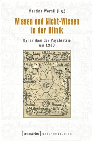 Bild des Verkufers fr Wissen und Nicht-Wissen in der Klinik : Dynamiken der Psychiatrie um 1900 zum Verkauf von AHA-BUCH GmbH