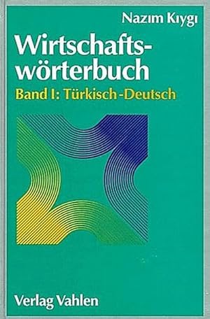 Seller image for Wirtschaftswrterbuch, 2 Bde. Wirtschaftswrterbuch Bd. I: Trkisch-Deutsch for sale by AHA-BUCH GmbH