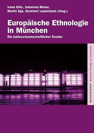 Seller image for Europische Ethnologie in Mnchen : Ein kulturwissenschaftlicher Reader for sale by AHA-BUCH GmbH